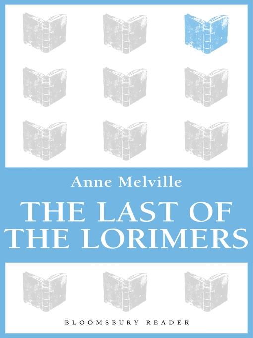 Title details for The Last of the Lorimers by Anne Melville - Available